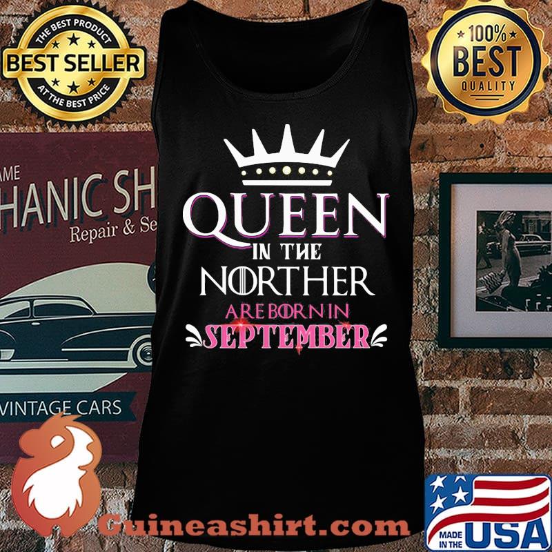 Queen in the norther are born in september s Tank top