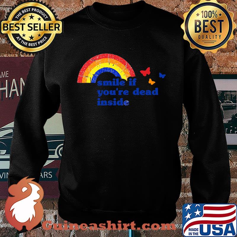 Rainbow and butterflies smoke if you're dead inside s Sweater