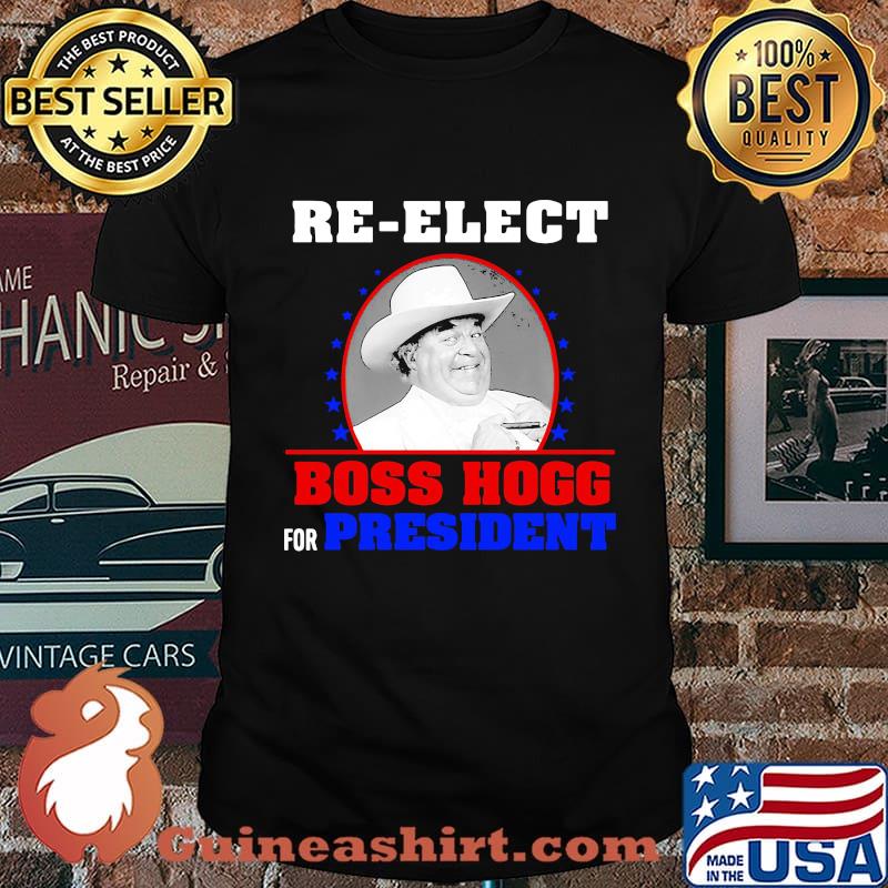 Re-elect boss hogg for president stars shirt