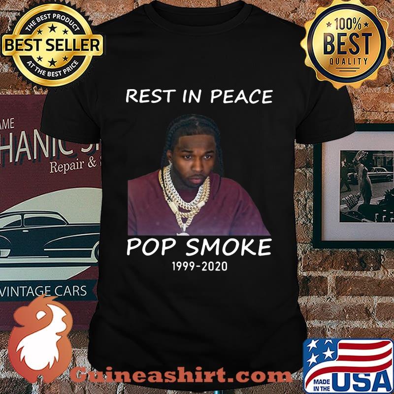 Rest in peace pop smoke 1999 2020 shirt