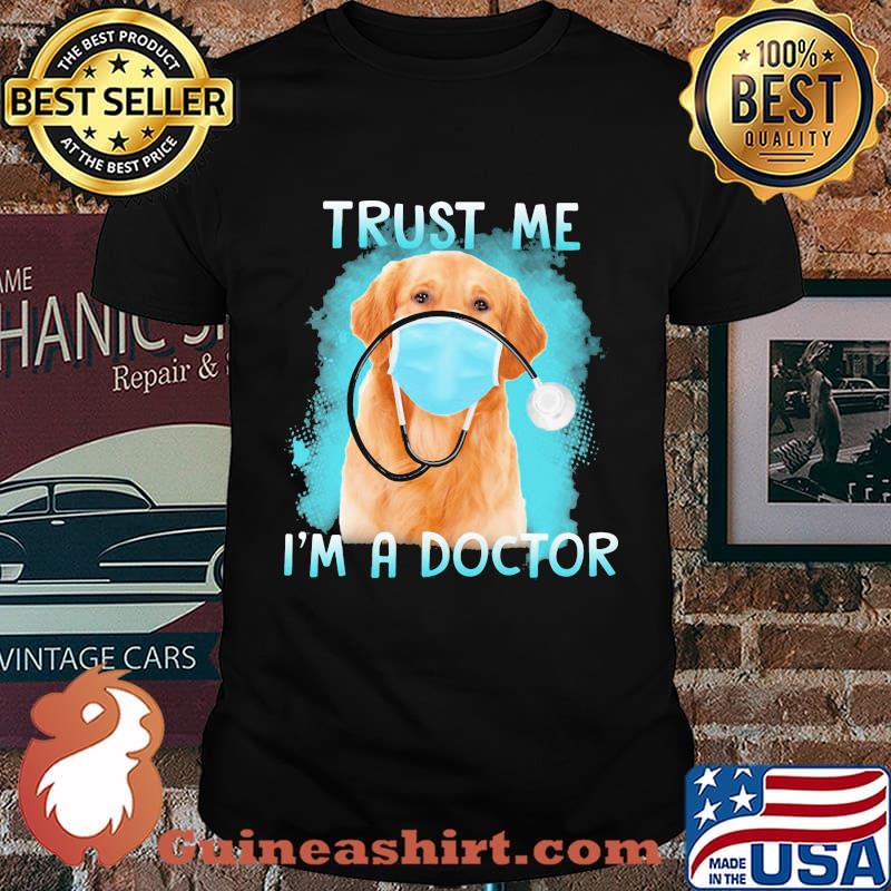 Retriever labrador mask trust me i'm a doctor shirt