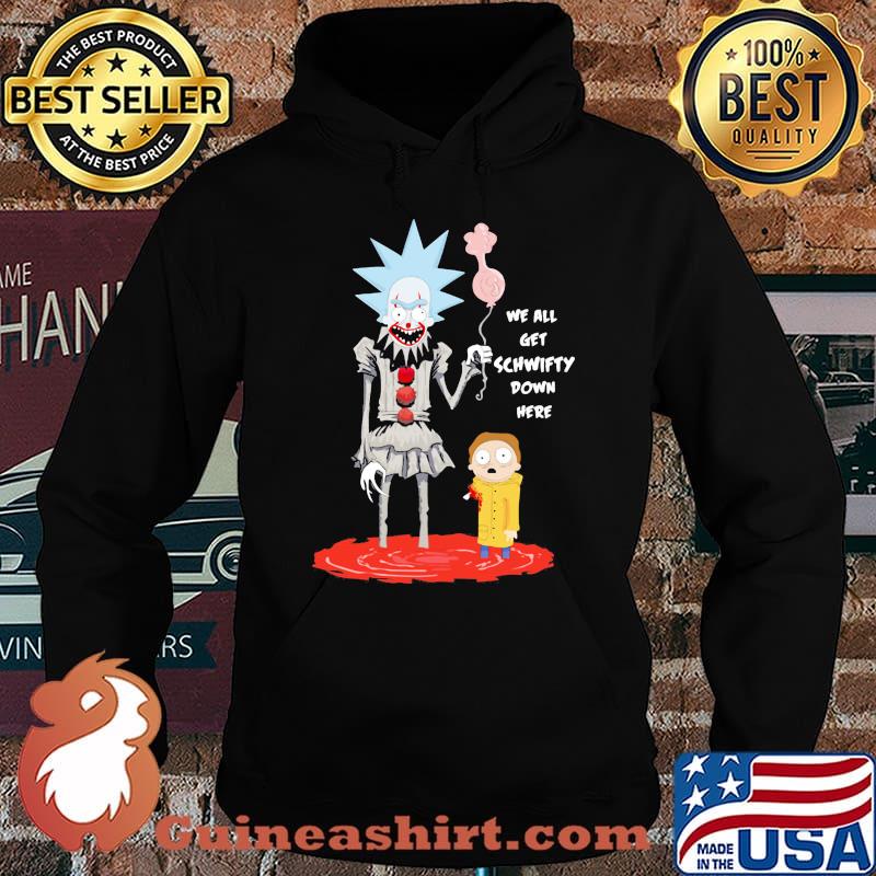 Rick and morty we all get schwifty down here s Hoodie