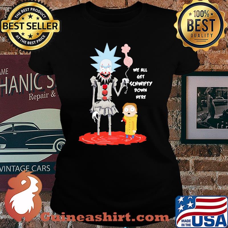 Rick and morty we all get schwifty down here s Laides tee