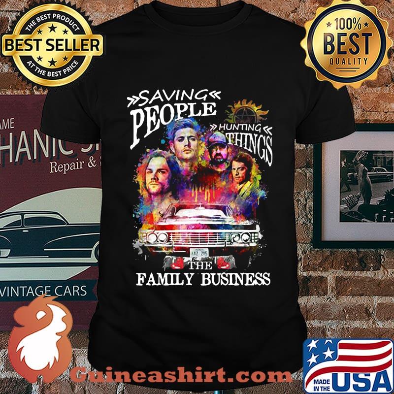 Saving people hunting things the family business shirt