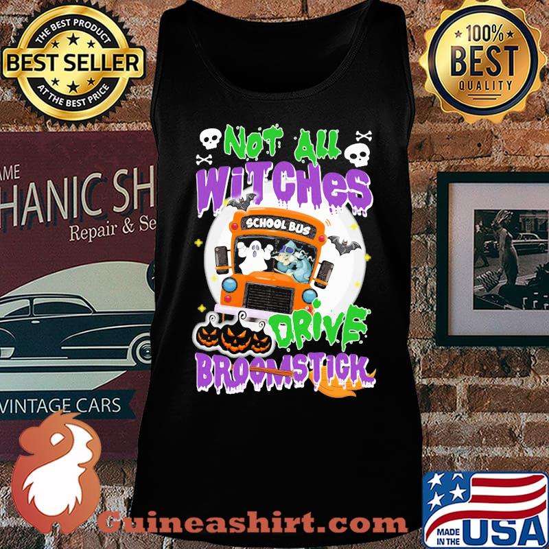 School Bus Not All witches drive broomstick Halloween s Tank top