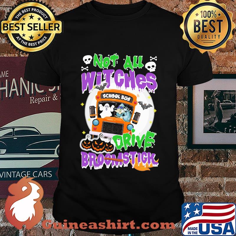 School Bus Not All witches drive broomstick Halloween shirt