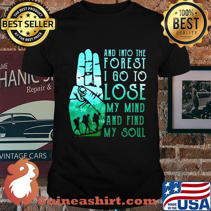 Scouting And into the forest i go to lose my mind and find my soul shirt