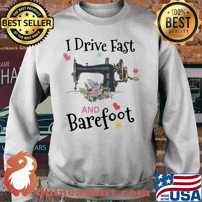 Sewing i drive fast and barefoot flower heart s Sweater