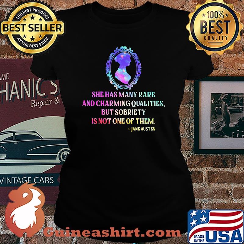 She has many rare and charming qualities but sobriety is not one of them jane austen s Laides tee