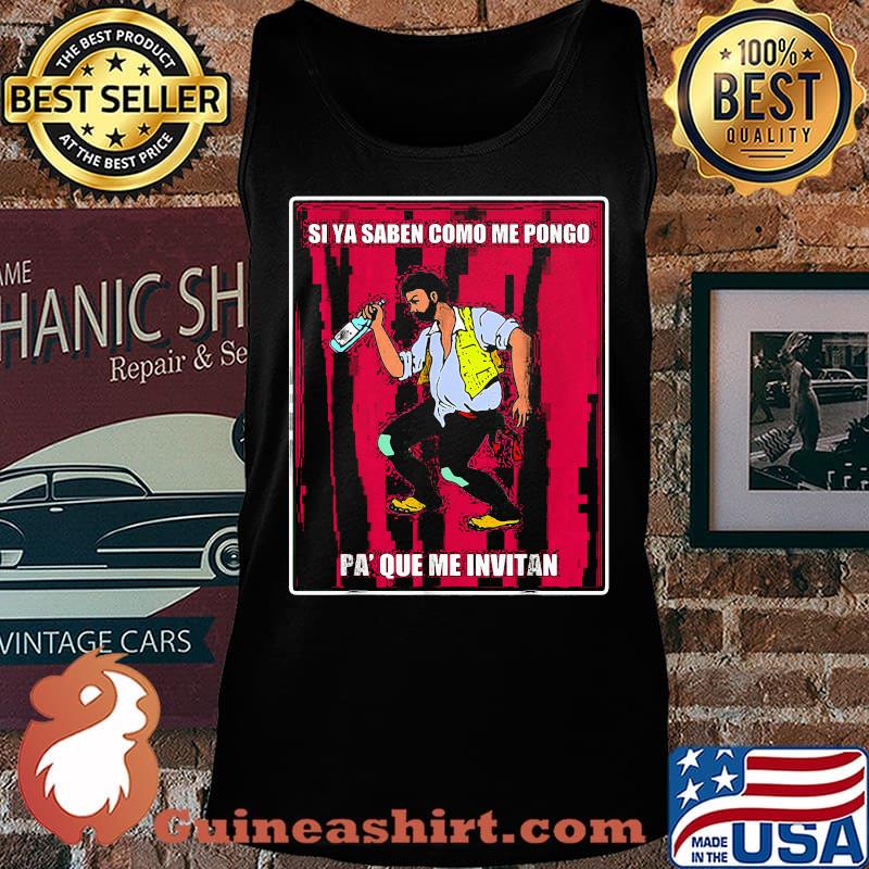 Si ya saben como me pongo pa que me invitan s Tank top