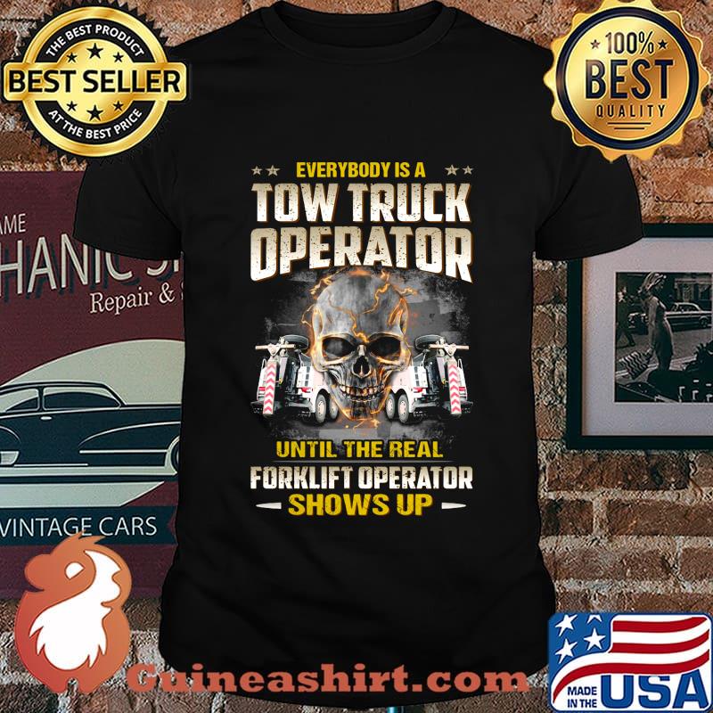 Skull everybody is a tom truck operator until the real painter shows up shirt