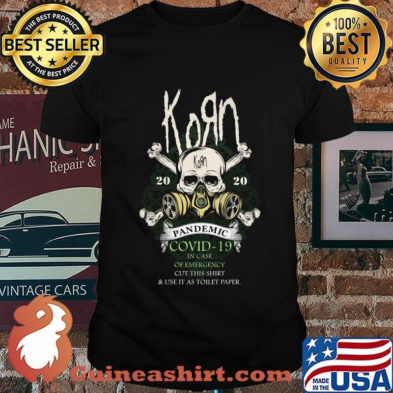 Skull korn 2020 pandemic covid-19 in case of emergency cut this shirt