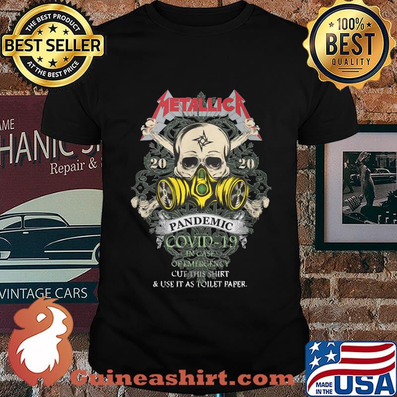 Skull mask metallica pandemic covid-19 in case of emergency cut this and it as toilet paper shirt