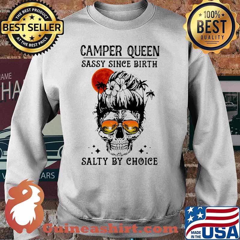 Skull Ocean Camper queen sassy since birth salty by choice sunset s Sweater