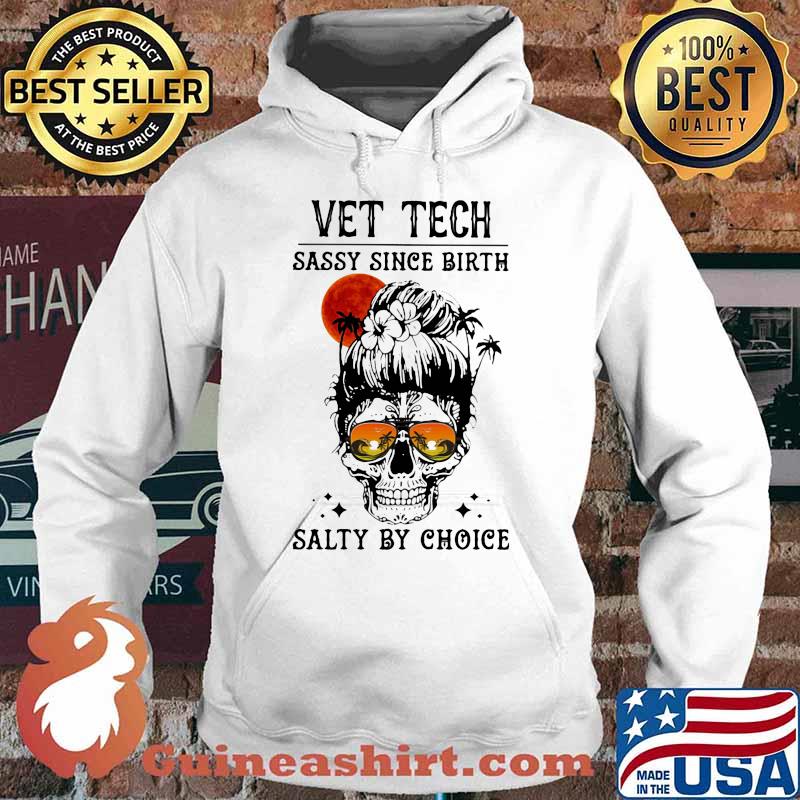 Skull Ocean Vet Tech sassy since birth salty by choice sunset s Hoodie