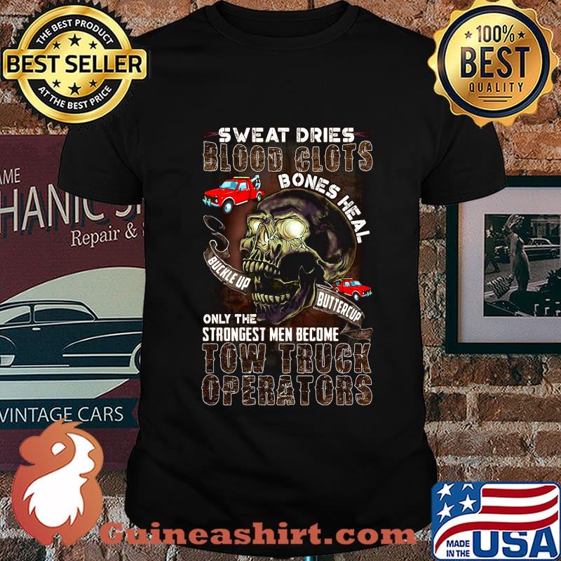Skull sweat dries blood clots bones heal on the strongest men become tow truck operators shirt