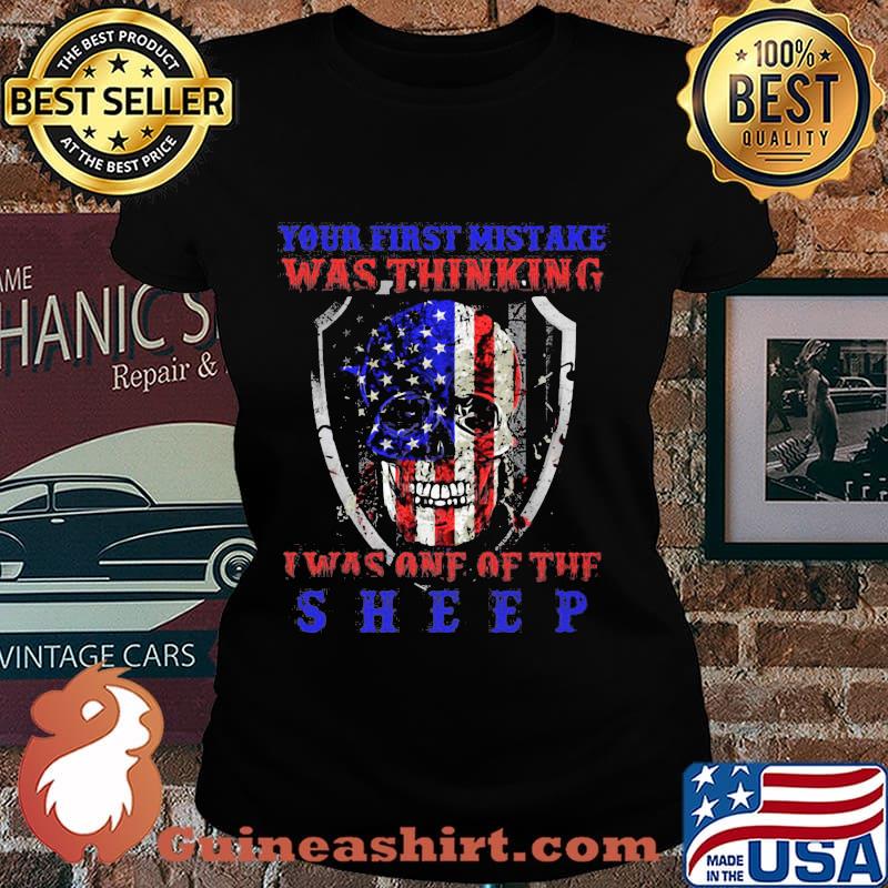 Skull your first mistake was thinking i was one of the sheep american flag happy independence day s Laides tee