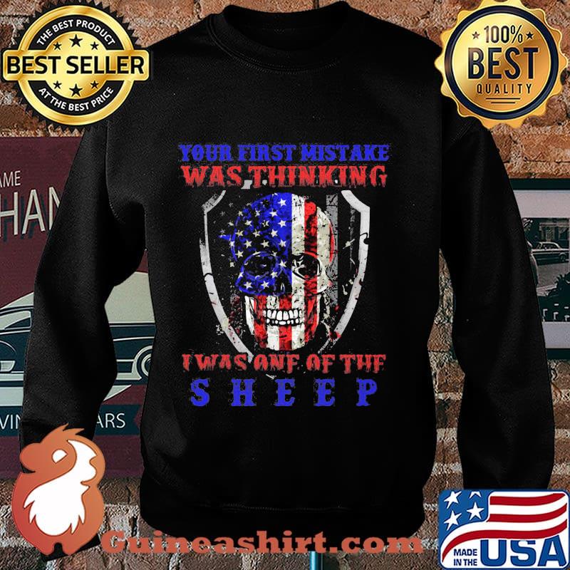 Skull your first mistake was thinking i was one of the sheep american flag happy independence day s Sweater
