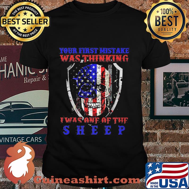 Skull your first mistake was thinking i was one of the sheep american flag happy independence day shirt