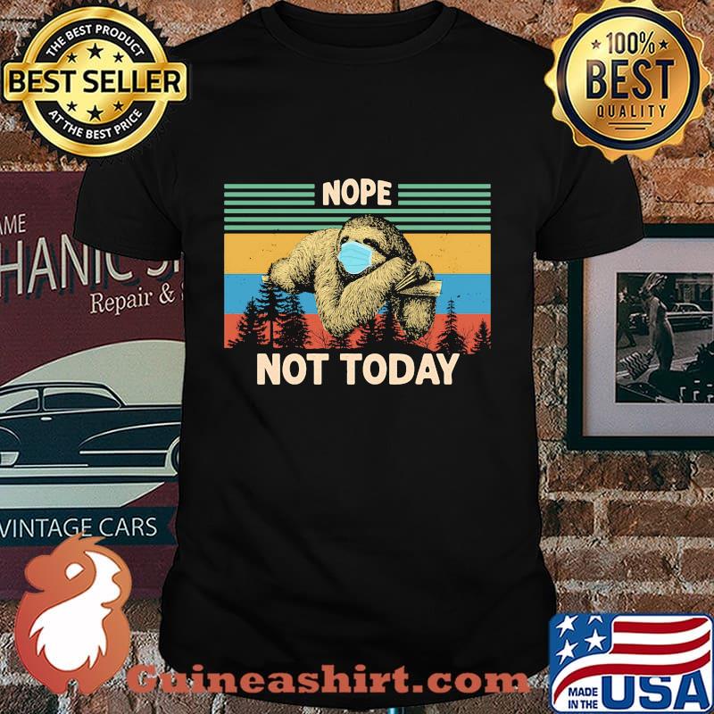 Sloth face mask Nope not today vintage retro shirt