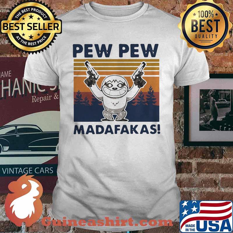 Sloth guns pew pew madafakas vintage retro shirt