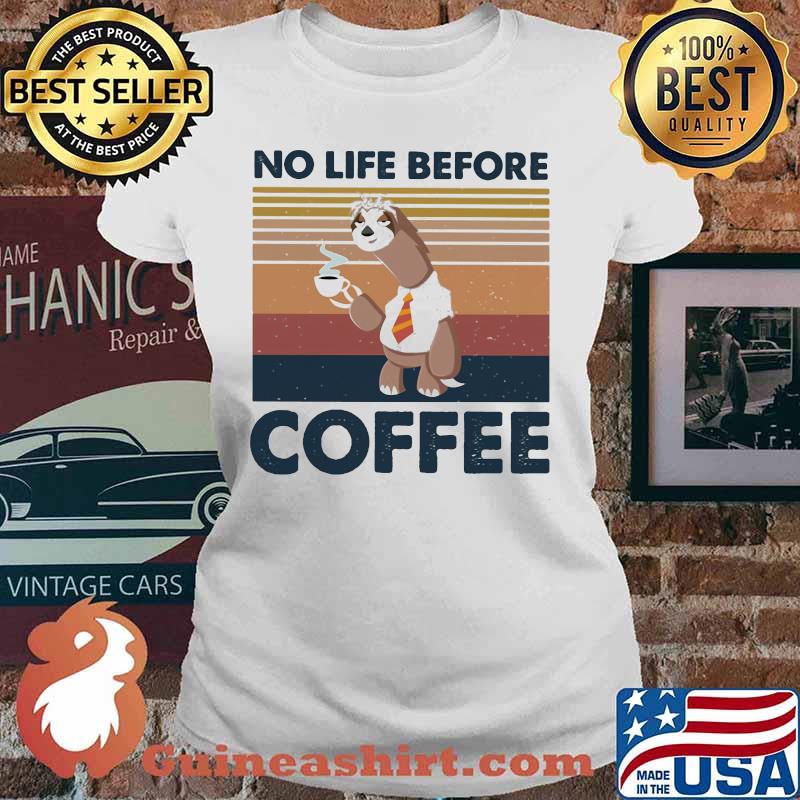 Sloth no life before coffee vintage retro s Ladies tee