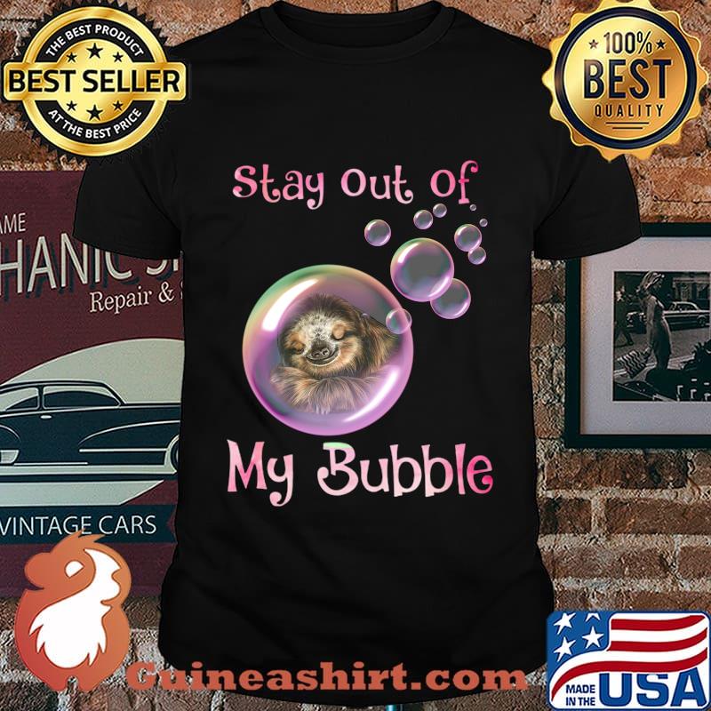 Sloth sleeping stay out of my bubble covid-19 shirt