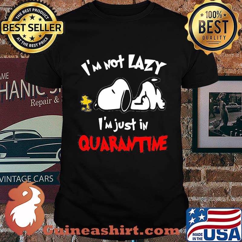 Snoopy and woodstock i'm not lazy i'm just in quarantine shirt