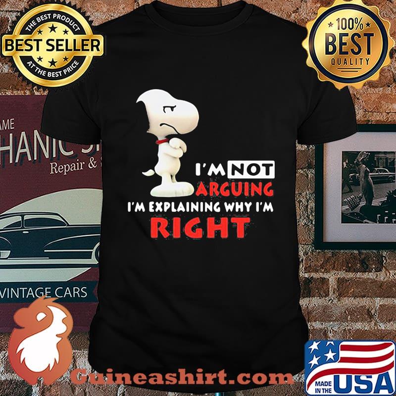 Snoopy i'm not arguing im explaining why i'm right shirt