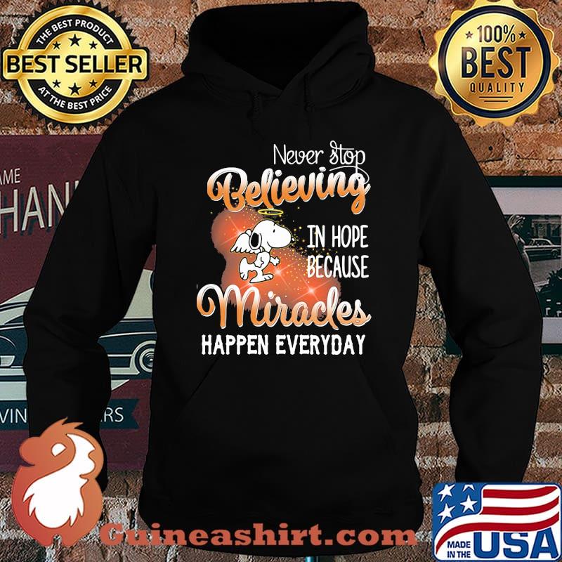 Snoopy never stop believing in hope because miracles happen everyday s Hoodie