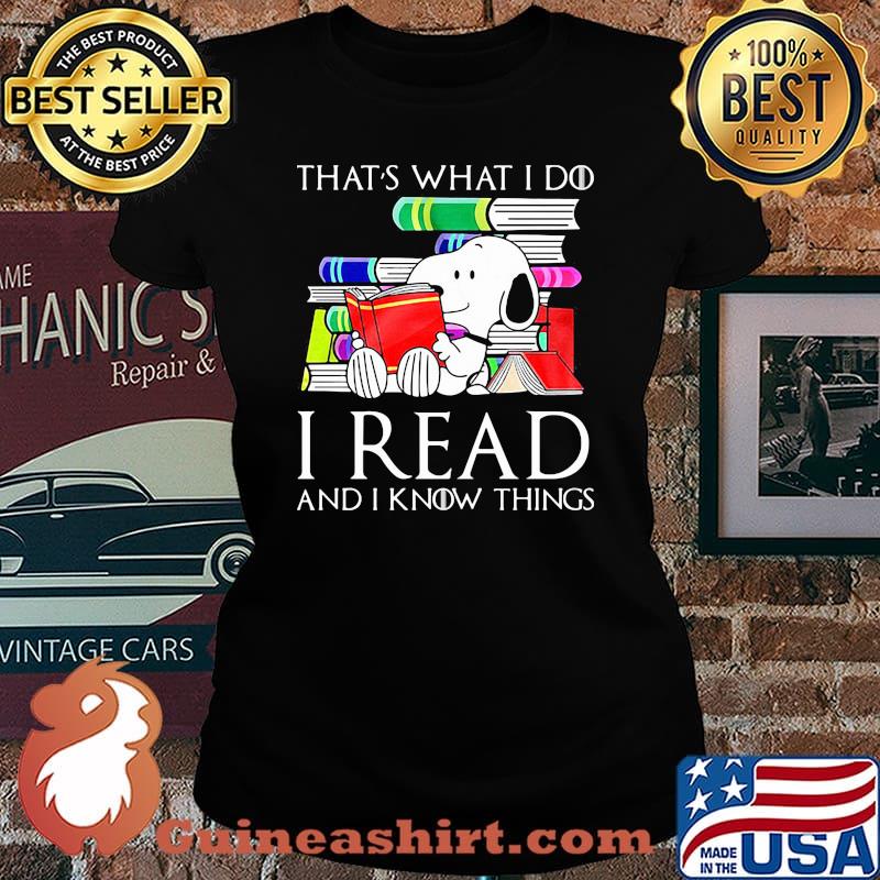 Snoopy that's what i do i read and i know things s Laides tee