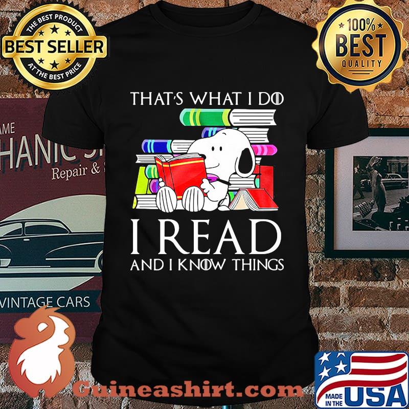 Snoopy that's what i do i read and i know things shirt