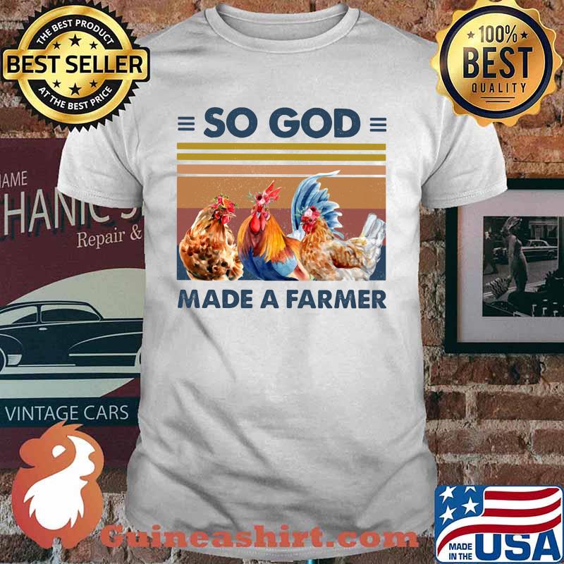 SO GOD MADE A FARMER CHICKEN FLOWER VINTAGE RETRO SHIRT