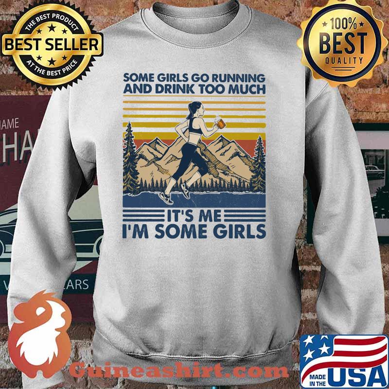Some girls go running and drink too much it's me i'm some girls vintage retro s Sweater