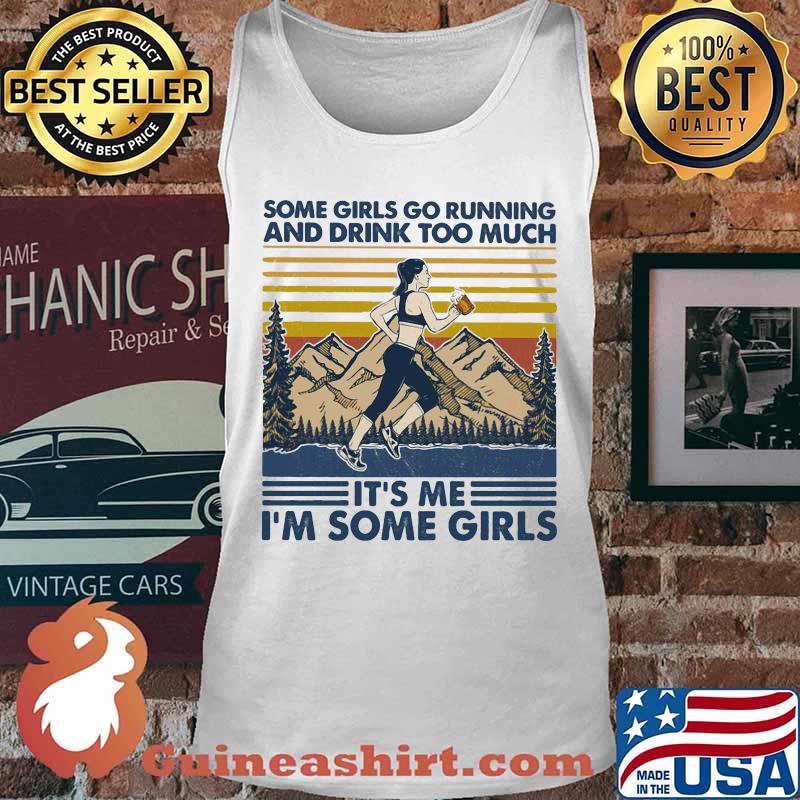 Some girls go running and drink too much it's me i'm some girls vintage retro s Tank top