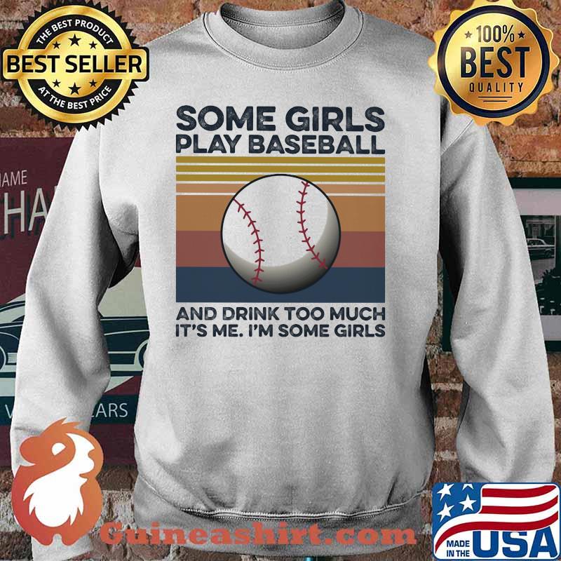 Some girls play baseball and drink too much it's me I'm some girls vintage retro s Sweater