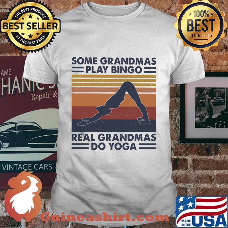 Some grandmas play bingo real grandmas do yoga vintage retro shirt