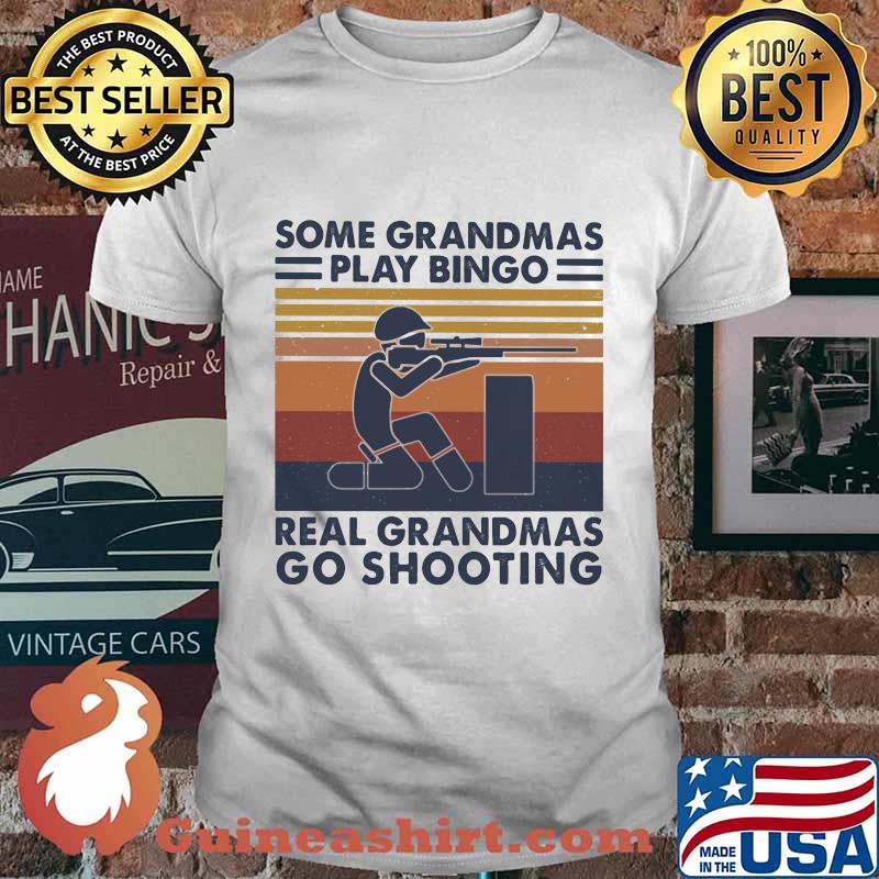 Some grandmas play bingo real grandmas go shooting vintage retro shirt