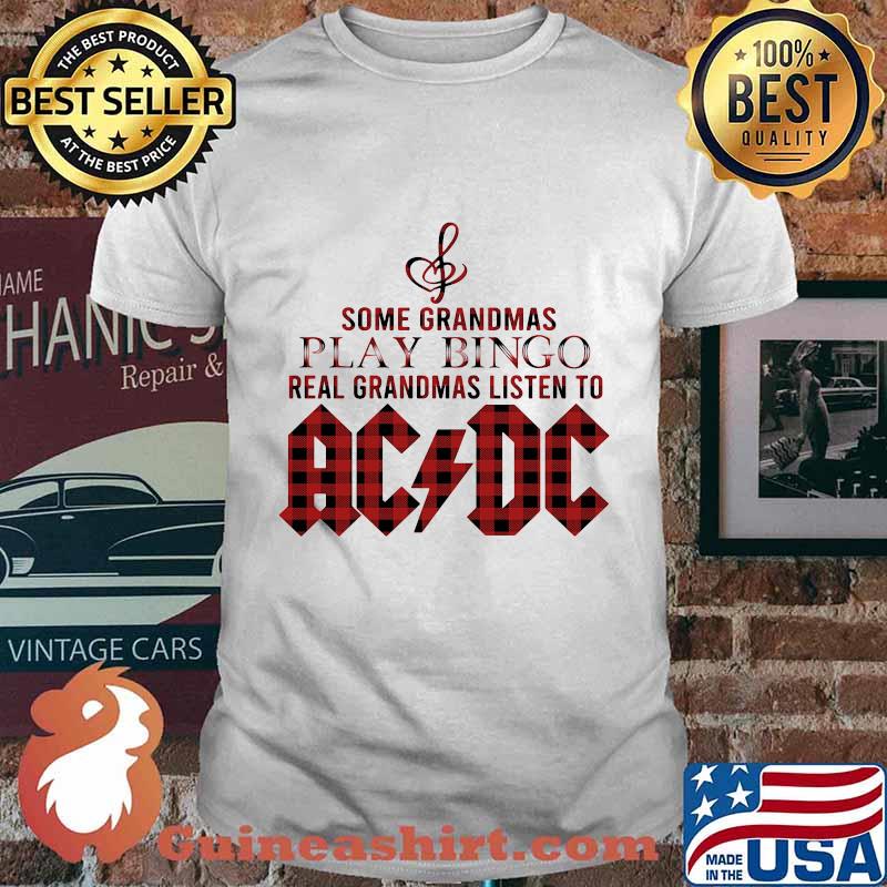 Some grandmas play bingo real grandmas listen to acdc shirt