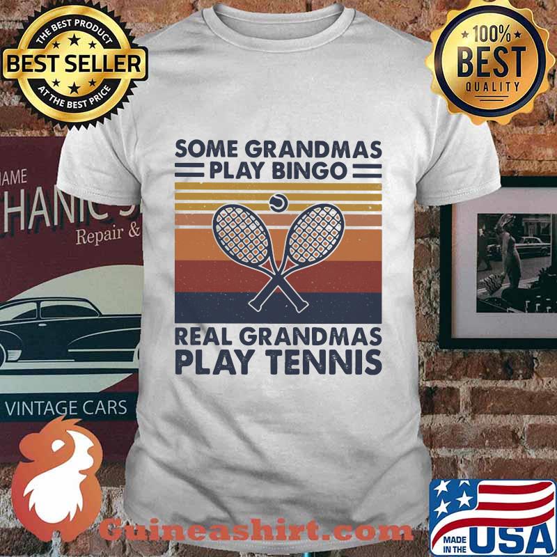 Some grandmas play bingo real grandmas play tennis vintage retro shirt