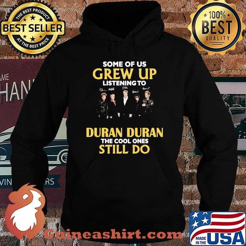 Some of us grew up listening to duran duran the cool ones still do signatures s Hoodie