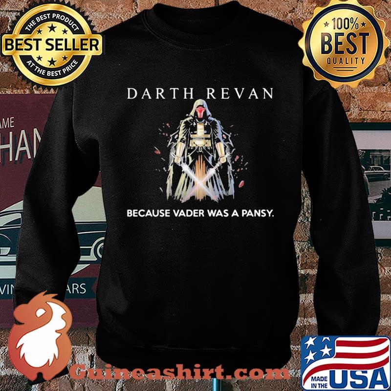 Star wars darth reven because vader was a pansy s Sweater
