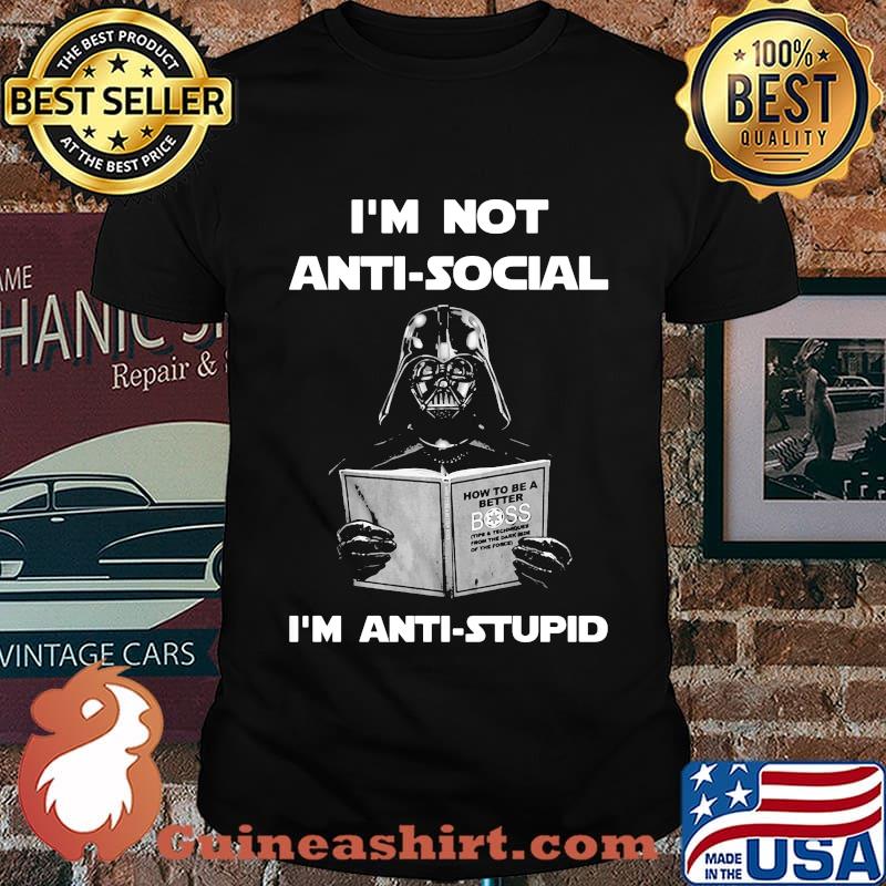 Star wars darth vader i'm not antisocial i'm anti stupid shirt
