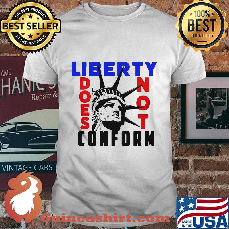 Statue of liberty does not conform shirt