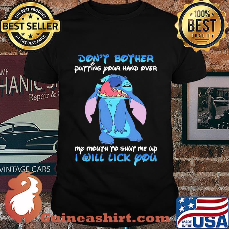 Stitch dont bother putting your hand over my mouth to shut me up i will lick you shirt