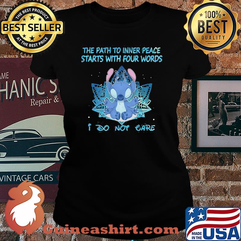 Stitch the path to inner peace starts with four words i do not cate s Laides tee