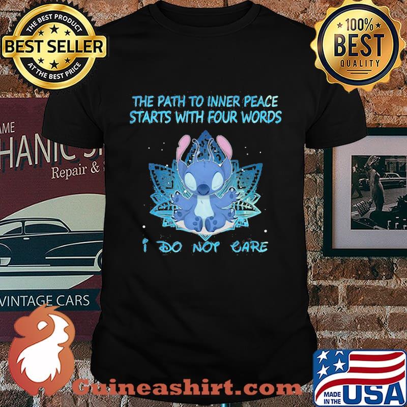 Stitch the path to inner peace starts with four words i do not cate shirt