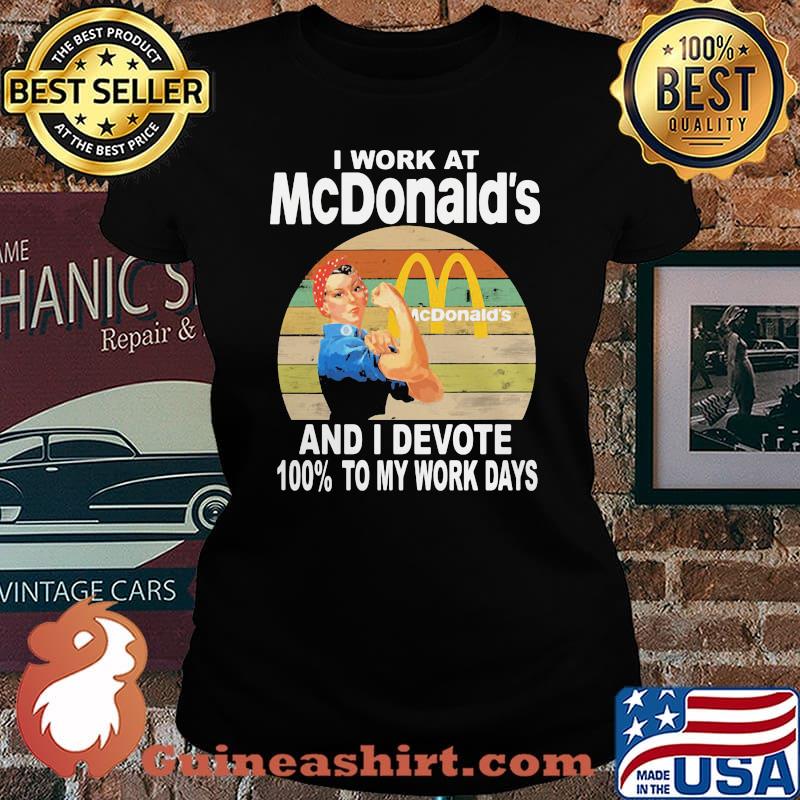 Strong woman i work at mcdonald's and i devote 100% to my work days vintage retro s Laides tee