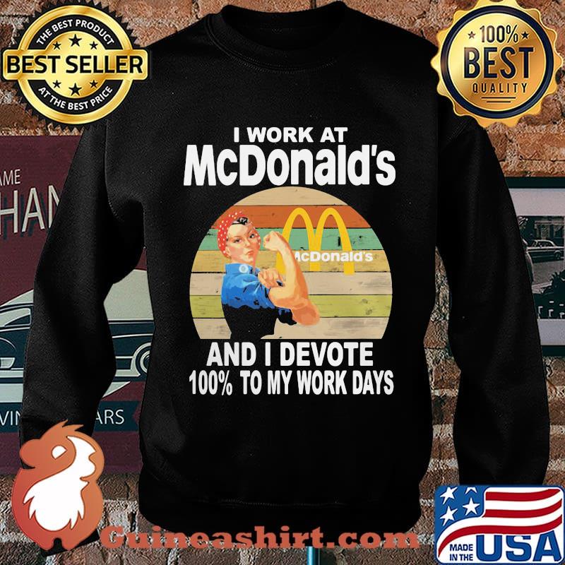 Strong woman i work at mcdonald's and i devote 100% to my work days vintage retro s Sweater