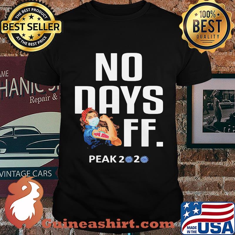 Strong woman mask papa john's no days off peak 2020 covid-19 shirt